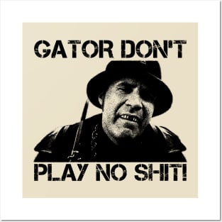 Gator Don't Play No Shit! - Vintage Posters and Art